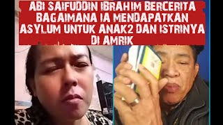 ABI SAIFUDDIN IBRAHIM BERCERITA BAGAIMANA IA MENDAPATKAN ASYLUM UNTUK ANAK2 DAN ISTRINYA DI AMRIK