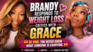 Brandy's Powerful Message on Kindness After Weight Loss Backlash Goes Viral