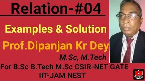 Relation-Solved Examples,Part-04 Prof.Dipanjan Kumar Dey