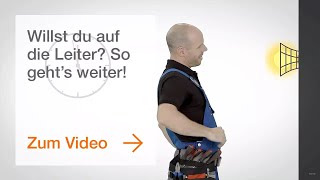 Willst du auf die Leiter? So geht’s weiter!