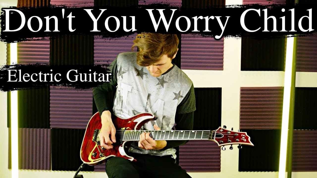 Swedish House Mafia  - Don't You Worry Child - Electric Guitar Cover