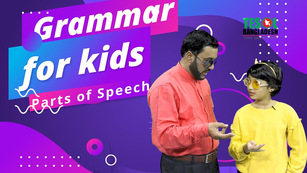 Grammar for kids – Parts of Speech