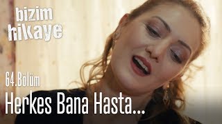 Herkes Bana Hasta - Bizim Hikaye 64. 