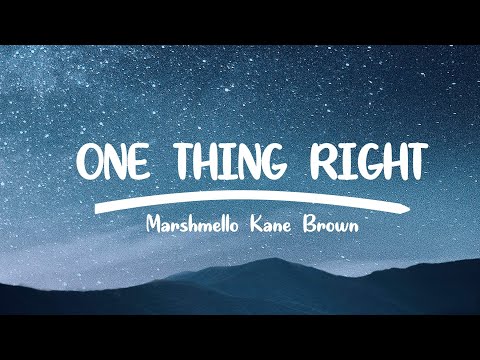 Marshmello - One Thing Right (Lyrics) feat. Kane Brown