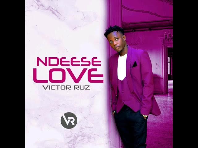 Ndeese Love By Victor Ruz