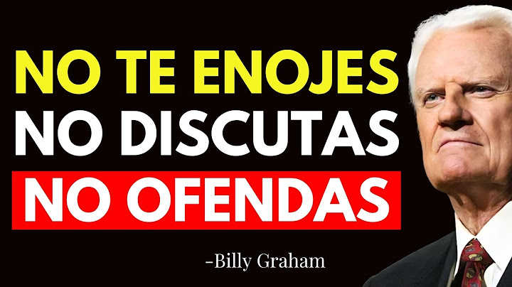 HAZ ESTO Y JAMÁS TE ENOJARÁS NI MOLESTARÁS POR NADA NI CON NADIE, SEGÚN LA BIBLIA - Billy Graham