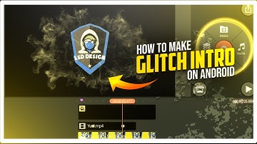 How To Make Glitch Intro On Android @Dekho or Sikho || LSD Design