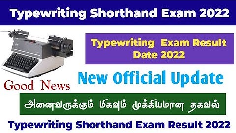 typewriting result released 2022 typewriting Shorthand result  2022 good news