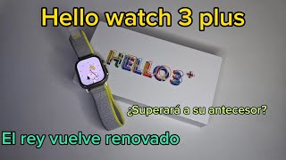 Smartwatch Hello watch 3 plus  unboxing  y REVISADO completo en ESPAÑOL ¿El rey de los Ultra?