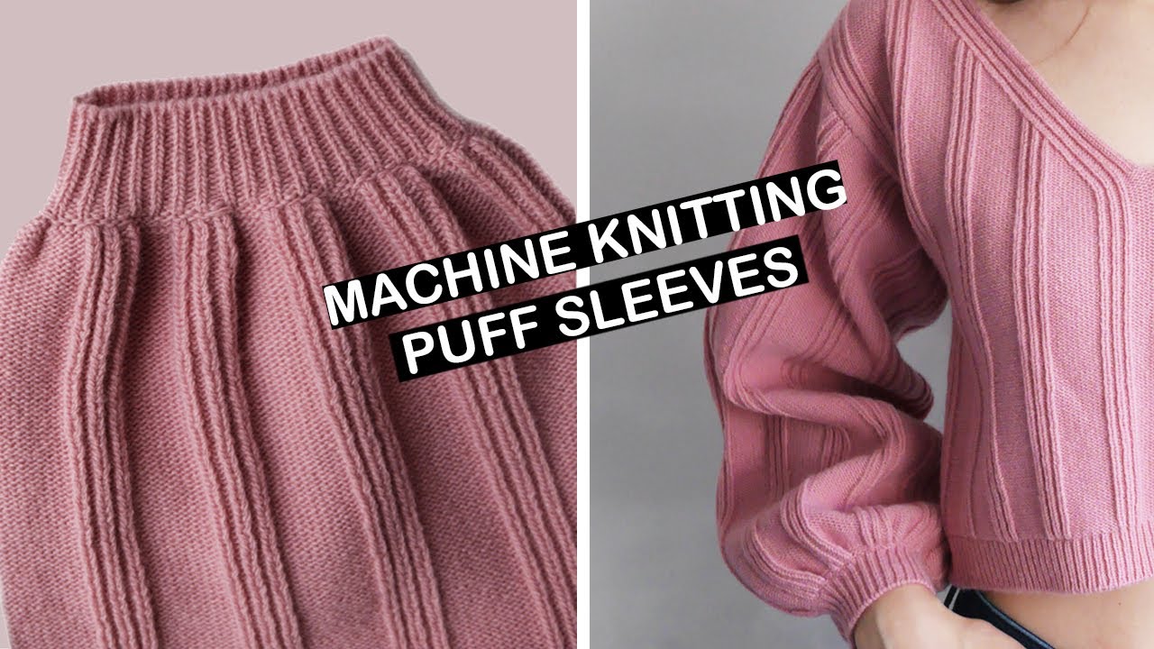 Machine Knitting How To Make A Puff Sleeve Using A Linker Knitwear machine-knitting-how-to-make-a-puff-sleeve-using-a-linker-knitwear