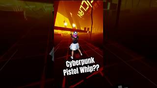 Cyberpunk Pistol Whip? #QuestCreatorPartner