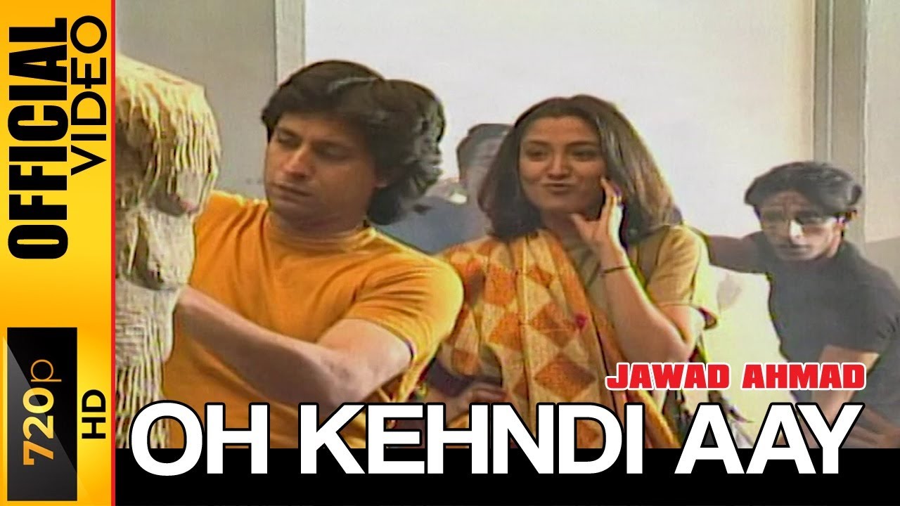 OH KEHNDI AAY   JAWAD AHMAD   OFFICIAL VIDEO