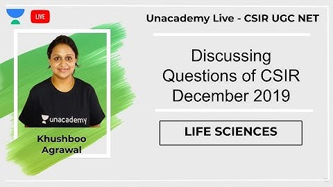 Discussing Question December 2019 | Life Sciences | Unacademy Live - CSIR UGC NET | Khushboo Agrawal