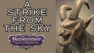 A Strike From The Sky   Pathfinder: Wrath of the Righteous   Gameplay @VermillionPhoenix
