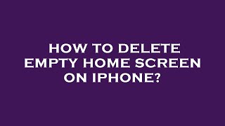 How to delete empty home screen on iphone?