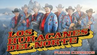 🌪️🔥 Los Huracanes del Norte 🎧 Corridos Perros | Mix Poderoso 🌵