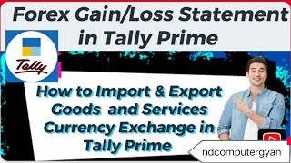 Forex Gain/Loss Entry in Tally Prime | How to import and export goods multi currency in tally prime