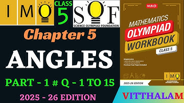| Class 5 | IMO | SOF | Olympiad | Chapter 5 | Angles | Part 1 | Q 1 to 15 | MTG | 2025 - 26 |