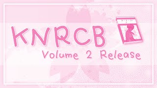 【KNRCB】 Volume 2 Announcement