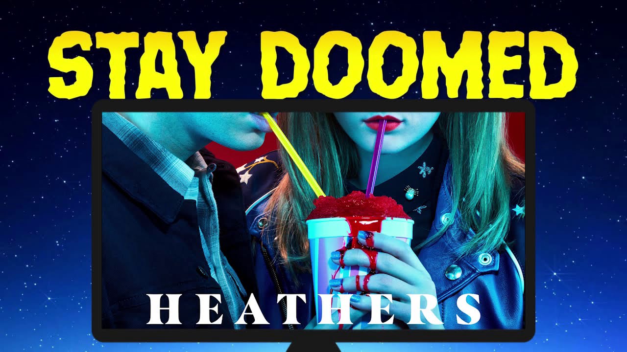 Stay Doomed 104: Heathers Part 1