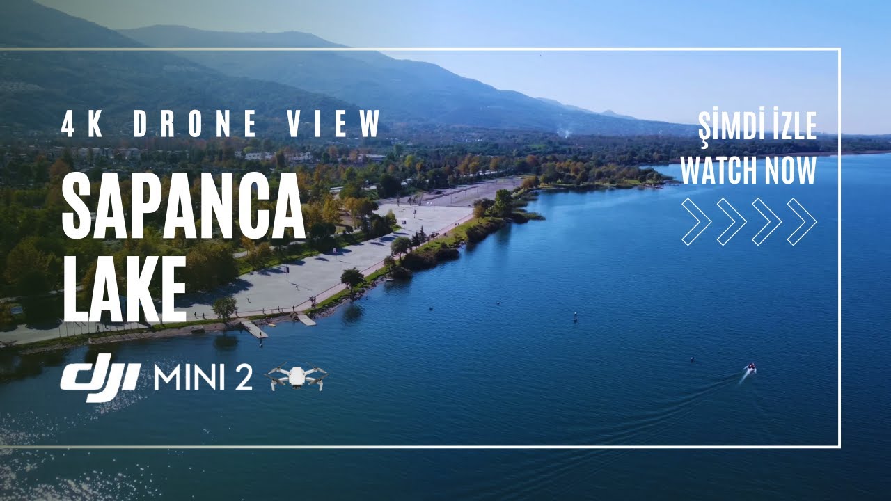Sapanca Gölü'ünü DJI Mini 2 Drone ile Keşfedin | 4K Video