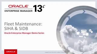 Enterprise Manager 13c:  Fleet Maintenance -  SIHA & SIDB