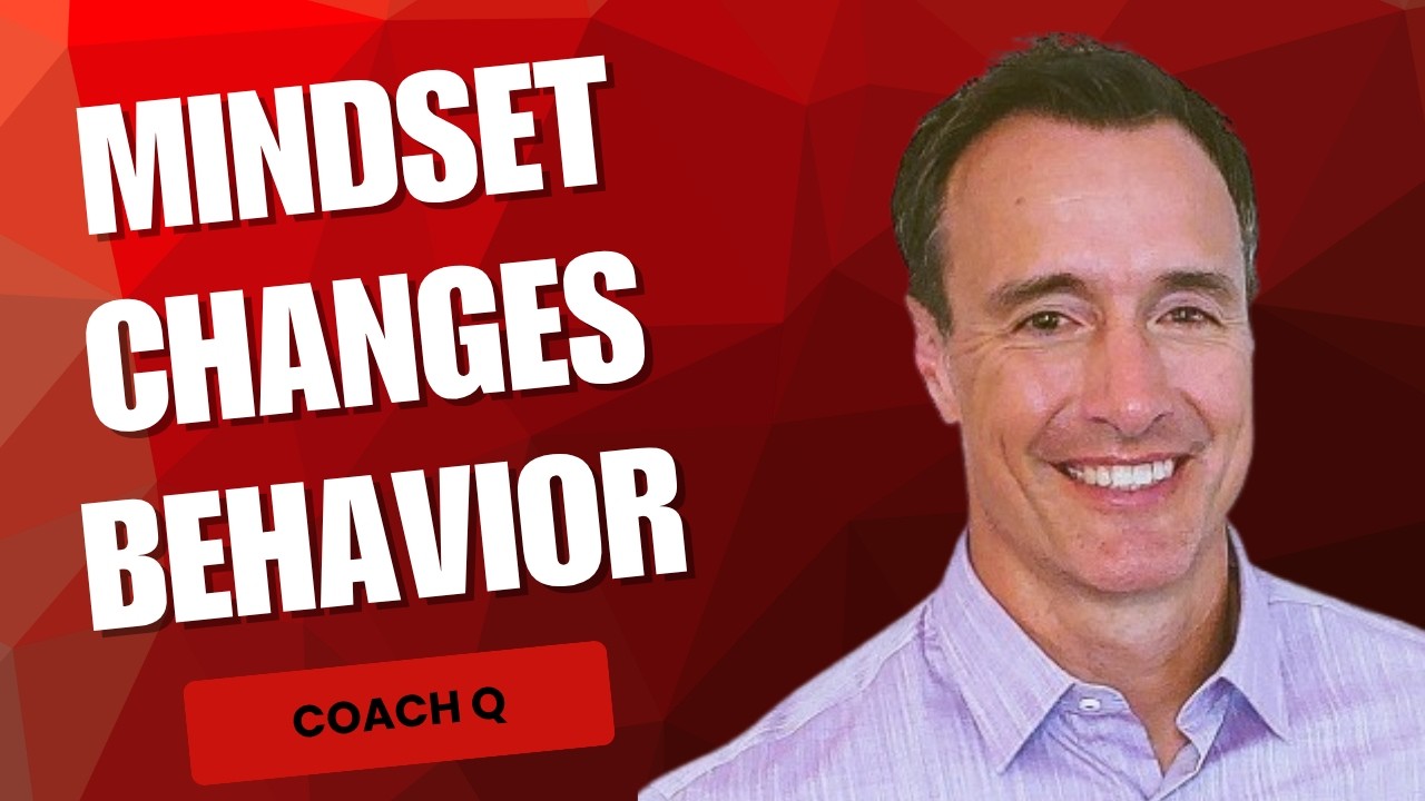 Mindset Changes Behavior. Use It To Unlock Your Leadership With Coach Q