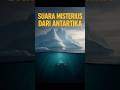Misteri Laut dalam Antartika! 😱🌌#thejulia #antartica #misteridunia #shorts #suaraaneh