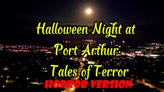 Halloween Night At Port Arthur Horror Version