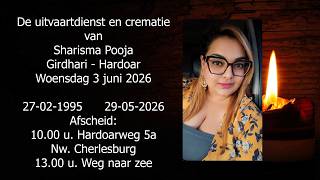 De uitvaartdienst en crematie van Sharisma Pooja Girdhari - Hardoar. woensdag 3 juni 2026.