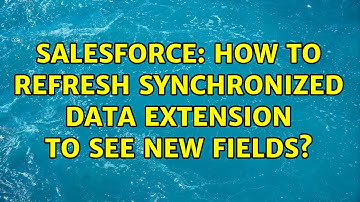Salesforce: How to refresh synchronized data extension to see new fields? (2 Solutions!!)