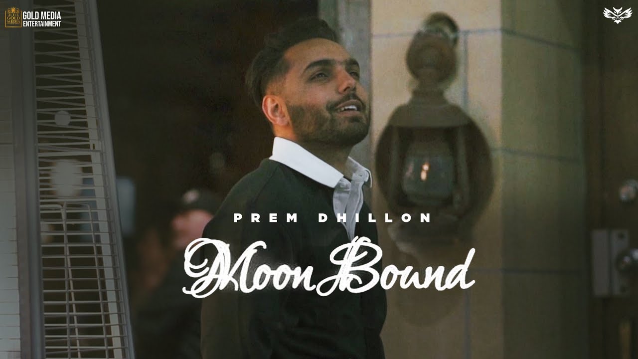 MOON BOUND   PREM DHILLON  OPI MUSIC  BIR SINGH  New Song 2021