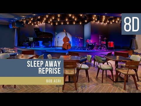 Sleep Away Reprise - Bob Acri - 8D Sound