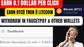 Earn 0.1 Dollar On Per Click🤩|| Earn Bitcoin Tron Litecoin ✨||Withdraw In Faucetpay & Other wallets screenshot 5