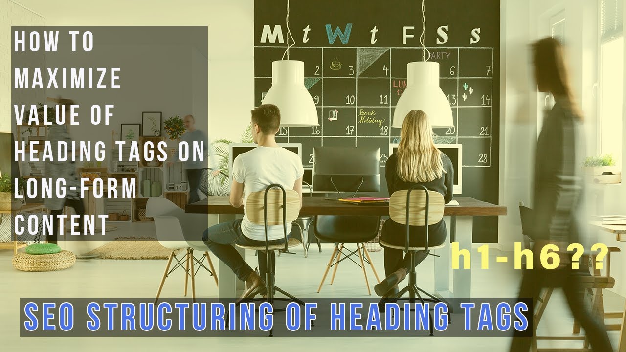 Heading Tags: SEO concepts & formatting for long-form content on your website DEEP DIVE w/ examples