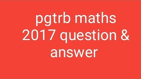 pgtrb maths 2017 question &answer
