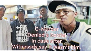 C-Murder denied a retrial by a Judge after witnesses came out and said he didn’t do it.