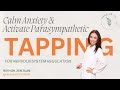 Tapping for Nervous System Regulation: Calm Anxiety &amp; Activate Parasympathetic Response
