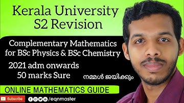 KERALA UNIVERSITY. S2 COMPLEMENTARY MATHS REVISION FOR PHY AND CHEM. REVISION .50 MARKS SURE
