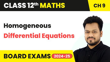 Homogeneous Differential Equations | Class 12 Maths Chapter 9 | CBSE 2025-26