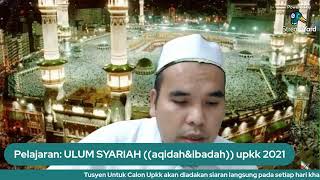 Tusyen Ulum Syariah (( AQIDAH&IBADAH )) Upkk 2021