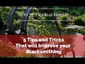 5 Tips and Tricks to Instantly Improve Your Blacksmithing! Trust Me I'am Blacksmith!