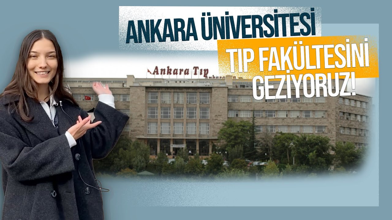 ANKARA ÜNİVERSİTESİ TIP FAKÜLTESİNİ GEZİYORUZ!