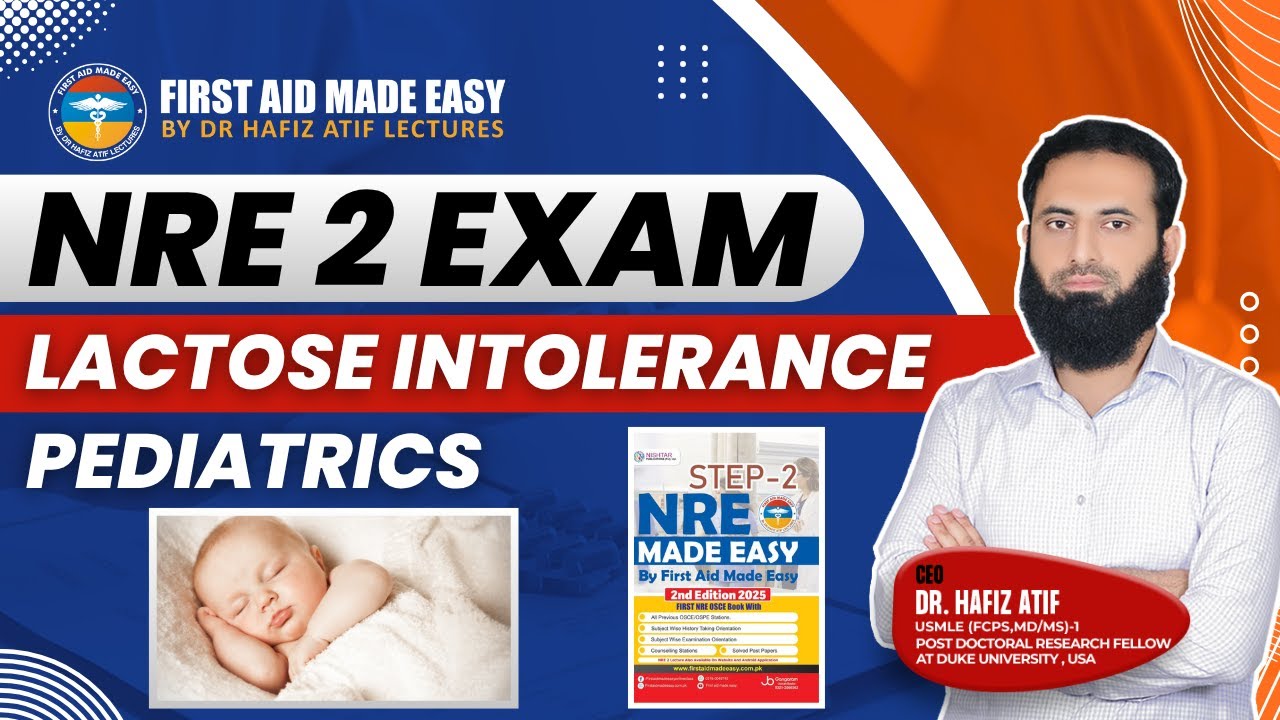 NRE-2 Mandatory Station | Lactose Intolerance | Dr Hafiz Atif | FAME Platform #PMDC #NRE