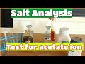 Salt Analysis Class-Test for Acetate ions Indicatory and Confirmatory|Practical Exam-Class 12 -2021