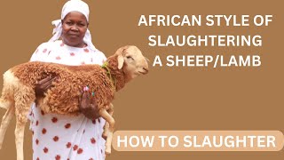 AFRICAN STYLE OF SLAUGHTERING A SHEEP/LAMB