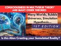 Universal Consciousness, Multiverse, Many Worlds, Bubble Universes, Brane Cosmology, Simulation...