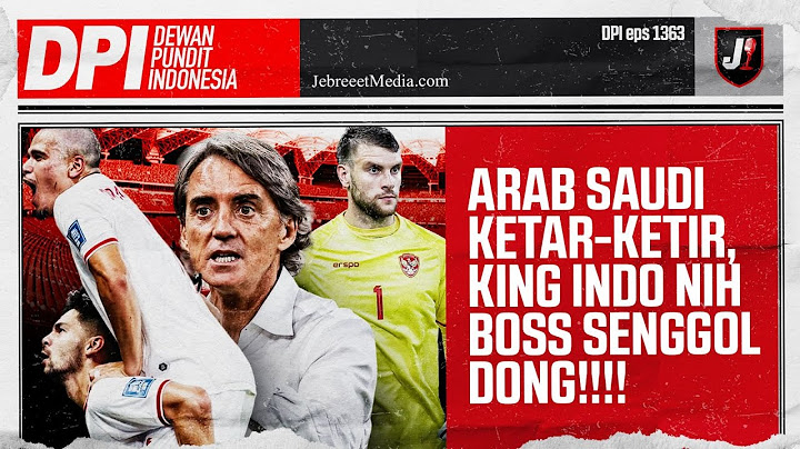 TIMNAS INDONESIA TAHAN IMBANG ARAB SAUDI, SHIN TAE YONG SIAP OTW PILDUN 2026 - DPI - EPS 1363