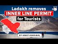 Inner Line Permit restrictions for tourists removed by Ladakh Administration, Current Affairs Ladakh