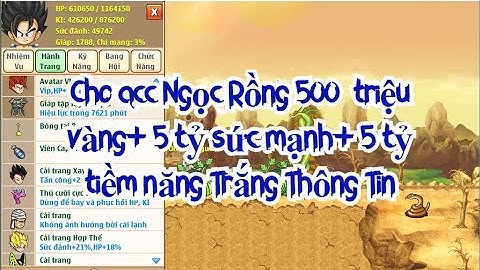 Cho 20 acc Ngọc Rồng 5 tỷ sức mạnh , 5 tỷ tiềm năng Trắng thông tin Rank 6 mới nhất 2020